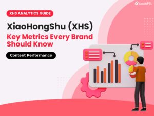 Xiaohongshu (RedNote) Data Analytics: Essential Metrics Every Brand Should Track